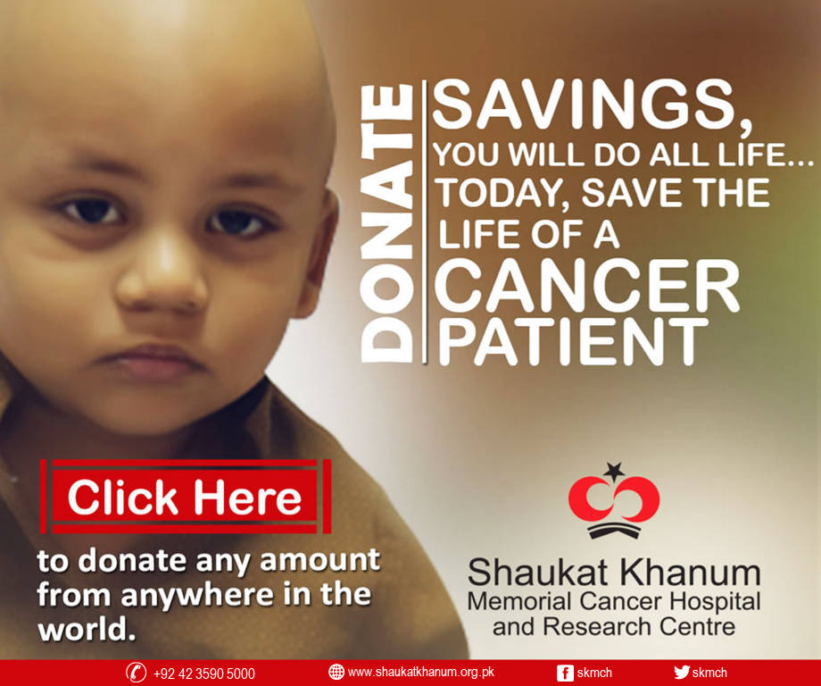 A call for donations for treatment of cancer patients. Philanthropic efforts for providing healthcare services by SKMCH and other similar organizations are worth appreciating.