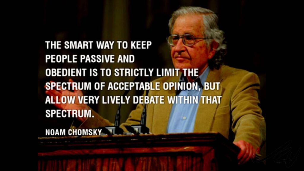 Chomsky's quote on "Debate Spectrum". Credits: Noam Chomsky, Book: The Common Good, 1998