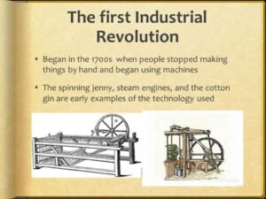 The first industrial revolution and advancement in modern world ...